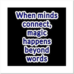 Mindful Connections: Where Magic Transcends Words Posters and Art